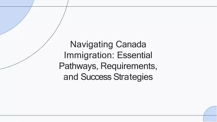 navigating canada immigration essential pathways