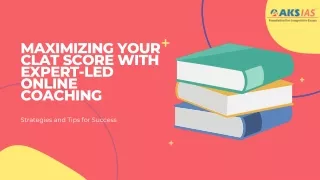 Maximizing Your CLAT Score with Expert-Led Online Coaching