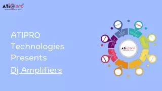atipro technologies presents dj amplifiers