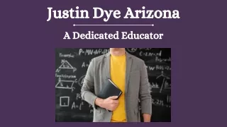 Justin Dye Arizona - A Dedicated Educator