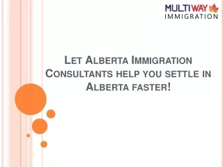 Make Your Alberta Move Easy with Immigration Consultant Support!