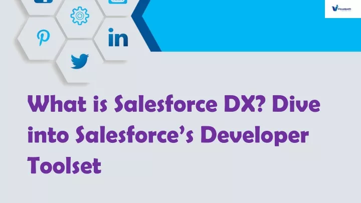 what is salesforce dx dive into salesforce