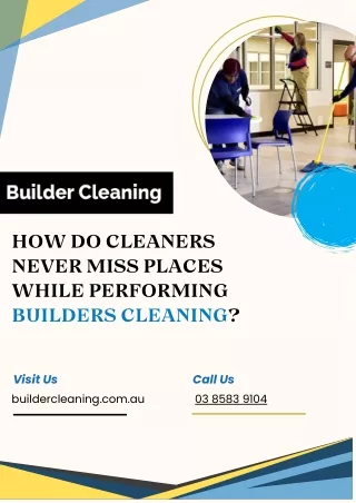 How Do Cleaners Never Miss Places While Performing Builders Cleaning?