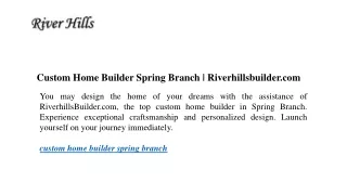 Custom Home Builder Spring Branch | Riverhillsbuilder.com