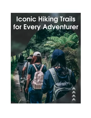 Iconic Hiking Trails for Every Adventurer