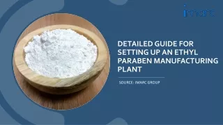 Cost to Setup a Ethyl Paraben Manufacturing Plant Report PDF