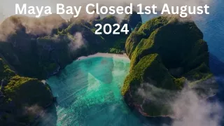 Maya Bay Closed 1st August 2024