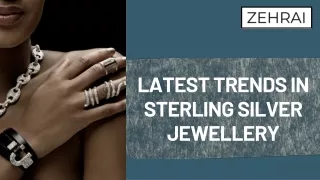 Latest Trends in Sterling Silver Jewellery