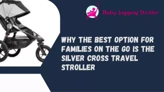 Why the Best Option for Families on the Go Is the Silver Cross Travel Stroller