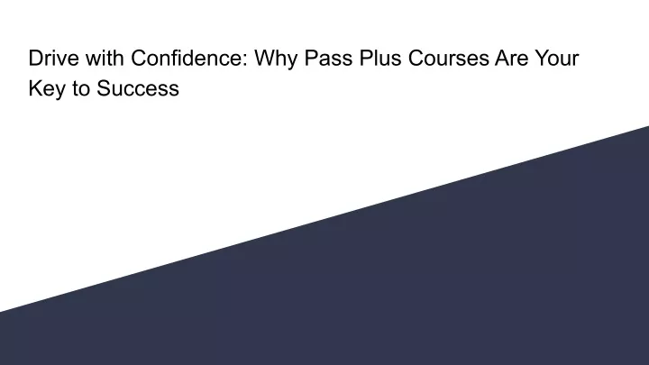 drive with confidence why pass plus courses