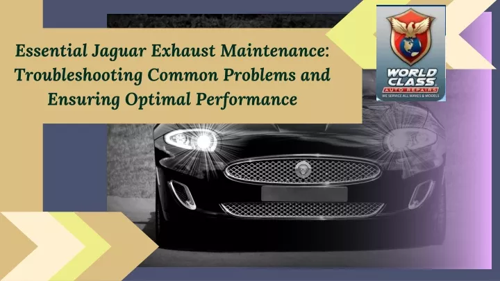 essential jaguar exhaust maintenance