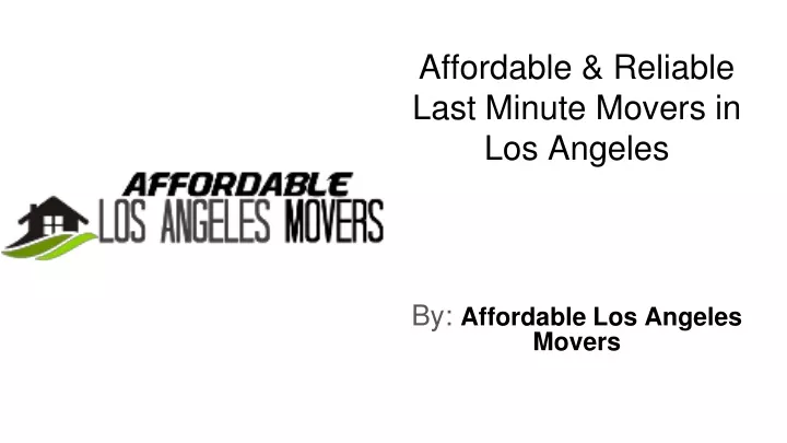 affordable reliable last minute movers in los angeles