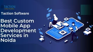 Best Custom Mobile App Development Services in Noida, India Taction Software