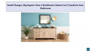 Small Changes, Big Impact How a Washbasin Cabinet Can Transform Your Bathroom