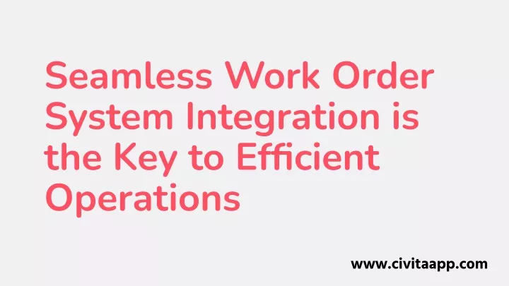 seamless work order system integration