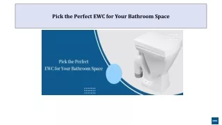 Pick the Perfect EWC for Your Bathroom Space