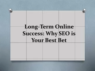 Long-Term Online Success Why SEO is Your Best Bet