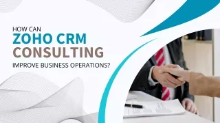 How Can Zoho CRM Consulting Improve Business Operations