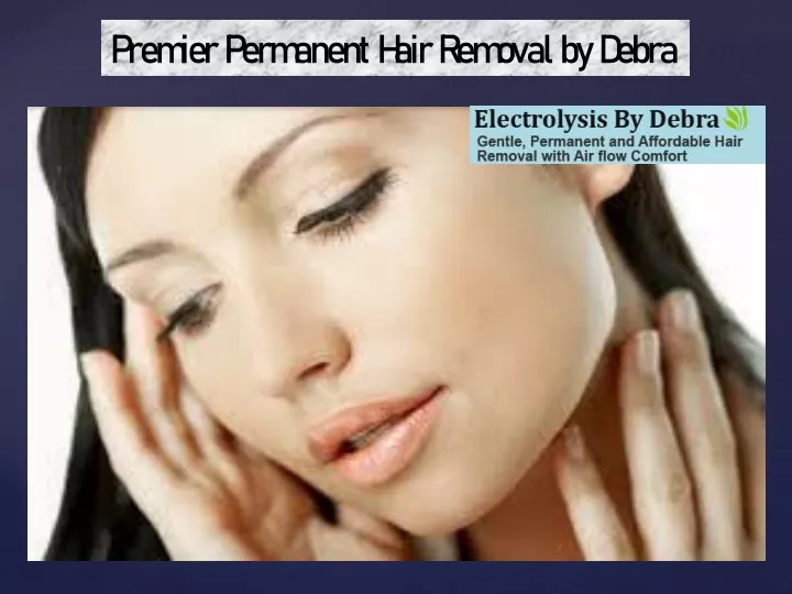 premier permanent hair removal by debra