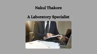 Nakul Thakore - A Laboratory Specialist