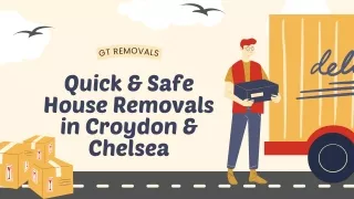 Quick and Safe House Removals in Croydon and Chelsea