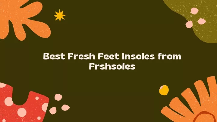 best fresh feet insoles from frshsoles