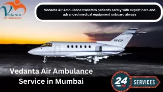 Use Modern Medical Setup by Vedanta Air Ambulance Service in Mumbai and Chennai