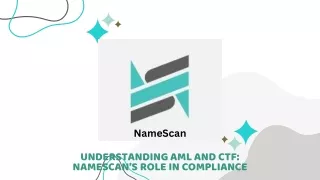 Understanding AML and CTF NameScan’s Role in Compliance