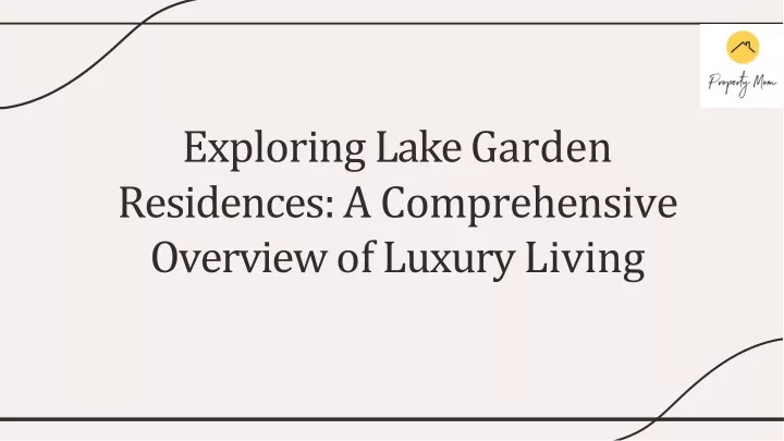 exploring lake garden residences a comprehensive overview of luxury living