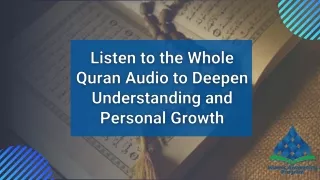 Listen to the Whole Quran Audio to Deepen Understanding and Personal Growth