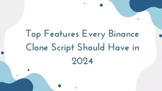 Top Features Every Binance Clone Script Should Have in 2024