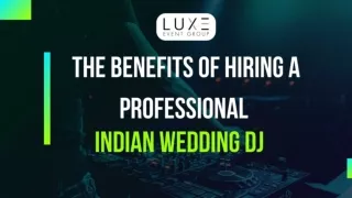 Benefits of Hiring a Professional Indian Wedding DJ | Luxe Event Group