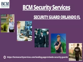 Most Well Trained & Skilled Security Guard In Orlando Fl At BCM Security Service