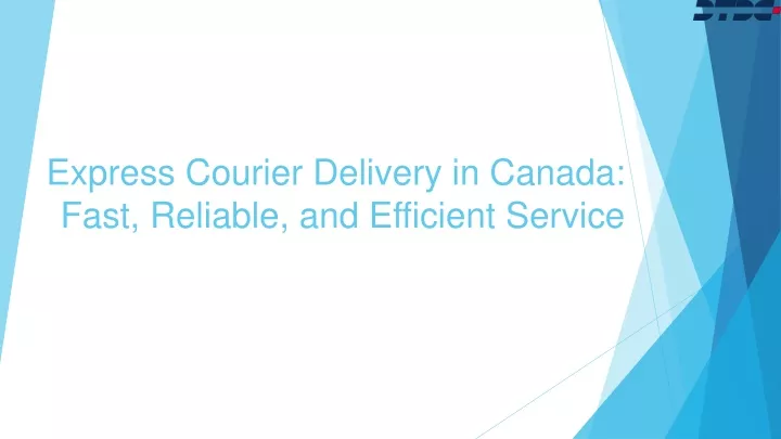 express courier delivery in canada fast reliable and efficient service