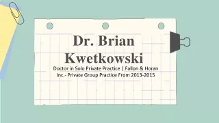 Dr. Brian Kwetkowski - A Very Optimistic Person - Rhode Island