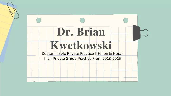 dr brian kwetkowski