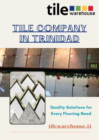 Tile Company in Trinidad: Quality Tiles, Flooring & Countertops Solutions