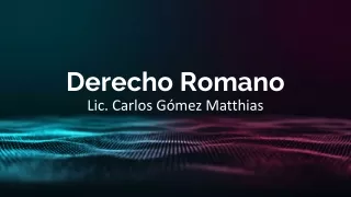 DERECHO ROMANO SESION 1