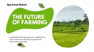 How Is Ajay Kumar Bishnoi Shaping Sustainable Agriculture for the Future?
