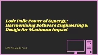 lode Palle Power of Synergy: Harmonizing Software Engineering & Design for Maxim