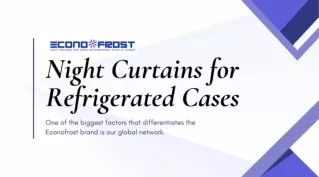 Night Curtains for Refrigerated Cases