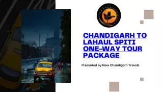 Chandigarh to Lahaul Spiti One-Way Tour Package by new chandiagrh travels