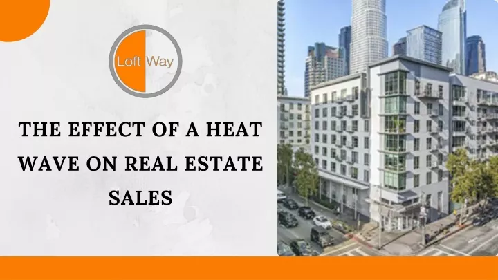 the effect of a heat wave on real estate sales