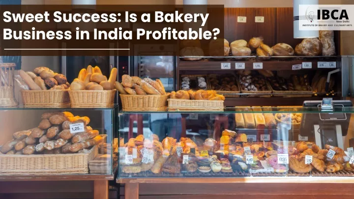 sweet success is a bakery business in india