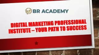 Digital Marketing Professional Institute  Your Path to Success