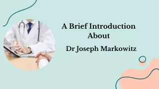 A Brief Introduction About Dr Joseph Markowitz