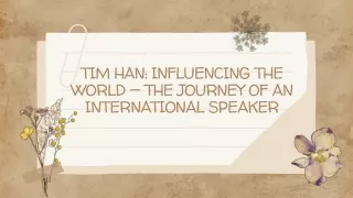 tim han influencing the world the journey