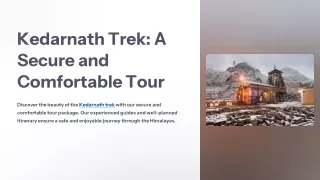 kedarnath trek a secure and comfortable tour