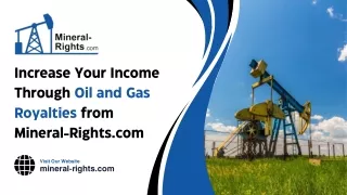 Increase Your Income Through Oil and Gas Royalties from Mineral-Rights.com