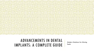 ADVANCEMENTS IN DENTAL IMPLANTS A COMPLETE GUIDE